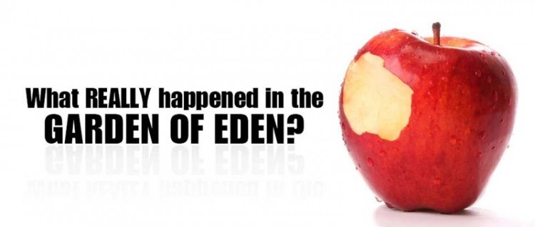 What REALLY happened in the GARDEN OF EDEN?